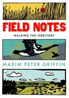 Zápisky z terénu - Prechádzky územím - Field Notes - Walking the Territory