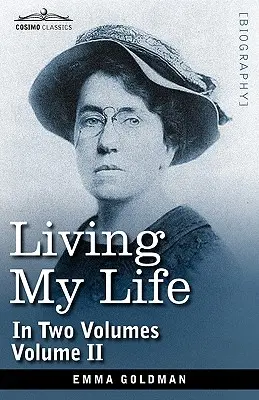 Žiť svoj život v dvoch zväzkoch: II. - Living My Life, in Two Volumes: Vol. II