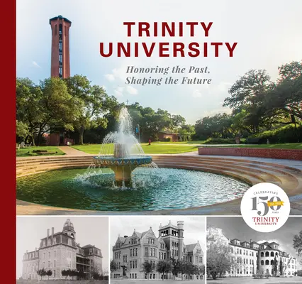 Univerzita Najsvätejšej Trojice: Uctievanie minulosti, formovanie budúcnosti - Trinity University: Honoring the Past, Shaping the Future