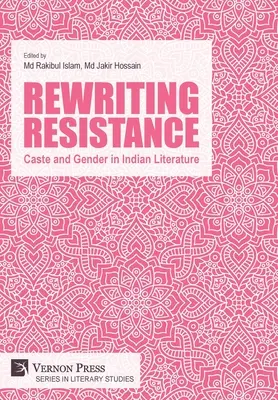 Prepisovanie rezistencie: Kasty a rod v indickej literatúre - Rewriting Resistance: Caste and Gender in Indian Literature