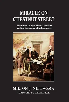 Zázrak na Gaštanovej ulici: Nevypovedaný príbeh Thomasa Jeffersona a Deklarácie nezávislosti - Miracle on Chestnut Street: The Untold Story of Thomas Jefferson and the Declaration of Independence