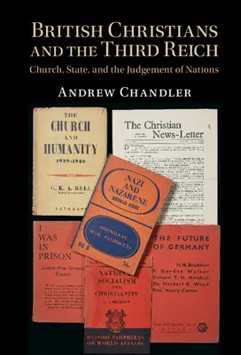 Britskí kresťania a Tretia ríša: Cirkev, štát a súd nad národmi - British Christians and the Third Reich: Church, State, and the Judgement of Nations