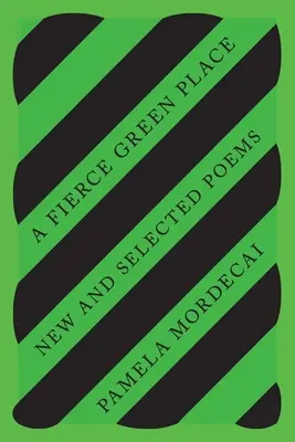 Divoké zelené miesto: Nové a vybrané básne - A Fierce Green Place: New and Selected Poems