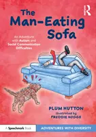 The Man-Eating Sofa: Dobrodružstvo s autizmom a ťažkosťami v sociálnej komunikácii - The Man-Eating Sofa: An Adventure with Autism and Social Communication Difficulties