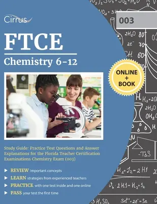 FTCE Chemistry 6-12 Study Guide (Študijná príručka k testom FTCE z chémie 6-12): Praktické testové otázky a vysvetlenia odpovedí na skúšku z chémie pre floridské certifikačné skúšky pre učiteľov (00 - FTCE Chemistry 6-12 Study Guide: Practice Test Questions and Answer Explanations for the Florida Teacher Certification Examinations Chemistry Exam (00