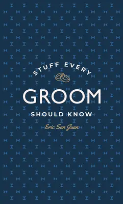 Veci, ktoré by mal vedieť každý ženích - Stuff Every Groom Should Know