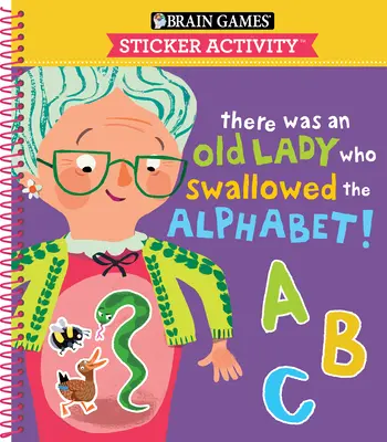 Hry na mozog - Aktivity s nálepkami: Bola jedna stará pani, ktorá zhltla abecedu! (pre deti od 3 do 6 rokov) - Brain Games - Sticker Activity: There Was an Old Lady Who Swallowed the Alphabet! (for Kids Ages 3-6)
