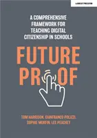 Odolnosť voči budúcnosti - Komplexný rámec na vyučovanie digitálneho občianstva v školách - Futureproof - A comprehensive framework for teaching digital citizenship in schools