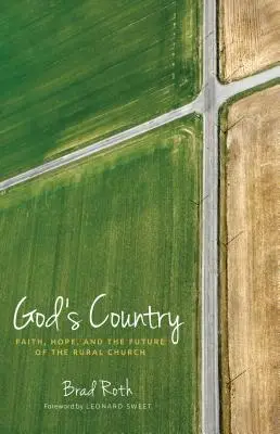 Božia krajina: Viera, nádej a budúcnosť vidieckej cirkvi - God's Country: Faith, Hope, and the Future of the Rural Church