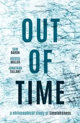 Mimo času: Filozofická štúdia o bezčasí - Out of Time: A Philosophical Study of Timelessness