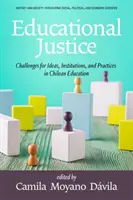Vzdelávacia spravodlivosť: Kniha: Výzvy pre myšlienky, inštitúcie a prax v čílskom školstve - Educational Justice: Challenges For Ideas, Institutions, and Practices in Chilean Education