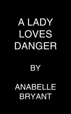 Dáma miluje nebezpečenstvo - The Lady Loves Danger