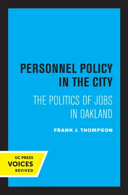 Personálna politika v meste: Politika pracovných miest v Oaklande - Personnel Policy in the City: The Politics of Jobs in Oakland