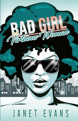 Zlé dievča Cnostná žena - Bad Girl Virtuous Woman