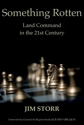 Niečo prehnité: Pozemné velenie v 21. storočí - Something Rotten: Land Command in the 21st Century