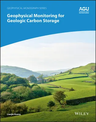 Geofyzikálne monitorovanie geologického ukladania uhlíka - Geophysical Monitoring for Geologic Carbon Storage