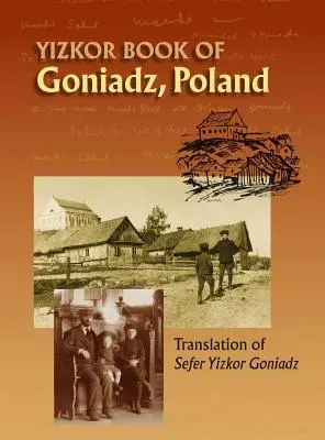 Pamätná kniha mesta Goniadz Poľsko: Preklad knihy Sefer Yizkor Goniadz - Memorial Book of Goniadz Poland: Translation of Sefer Yizkor Goniadz