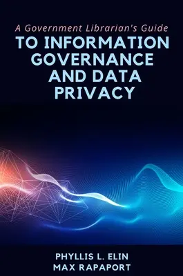 Sprievodca vládneho knihovníka po správe informácií a ochrane osobných údajov - A Government Librarian's Guide to Information Governance and Data Privacy