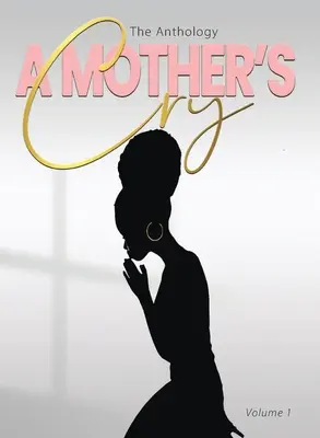Výkrik matky Antológia (1. zväzok) - A Mother's Cry The Anthology (Vol. 1)