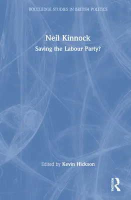 Neil Kinnock: Záchrana Labouristickej strany? - Neil Kinnock: Saving the Labour Party?