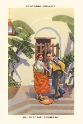 Vintage Journal Tanec Sombrero, Kalifornia - The Vintage Journal Dance of the Sombrero, California