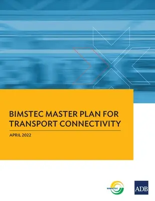 Hlavný plán BIMSTEC pre dopravné prepojenie - BIMSTEC Master Plan for Transport Connectivity