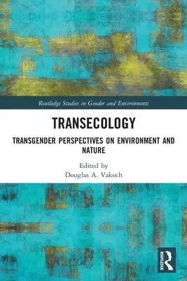 Transekológia: Transgenderové perspektívy životného prostredia a prírody - Transecology: Transgender Perspectives on Environment and Nature