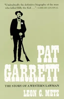 Pat Garrett: Príbeh westernového muža zákona - Pat Garrett: The Story of the Western Lawman