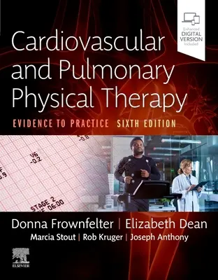 Kardiovaskulárna a pľúcna fyzikálna terapia: Dôkazy pre prax - Cardiovascular and Pulmonary Physical Therapy: Evidence to Practice