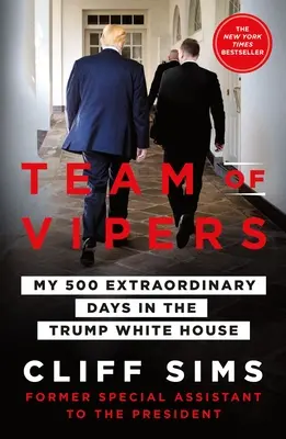 Tím zmijí: Vydavateľstvo Vimperk: 500 výnimočných dní v Trumpovom Bielom dome - Team of Vipers: My 500 Extraordinary Days in the Trump White House
