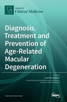 Diagnostika, liečba a prevencia vekom podmienenej makulárnej degenerácie - Diagnosis, Treatment and Prevention of Age-Related Macular Degeneration