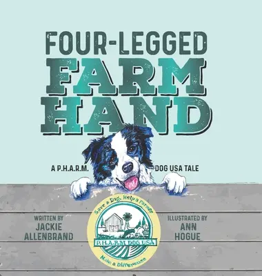 Štvornohá farmárska ruka: P.H.A.R.M. Dog USA Tale - Four-Legged Farm Hand: A P.H.A.R.M. Dog USA Tale