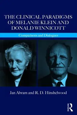 Klinické paradigmy Melanie Kleinovej a Donalda Winnicotta: porovnanie a dialóg - The Clinical Paradigms of Melanie Klein and Donald Winnicott: Comparisons and Dialogues