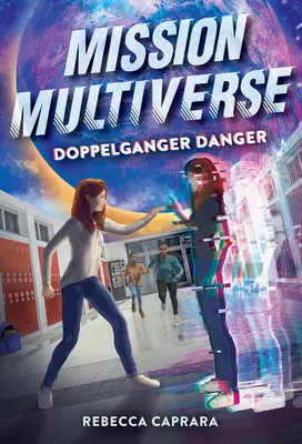 Nebezpečenstvo dvojníka (Mission Multiverse Book 2) - Doppelganger Danger (Mission Multiverse Book 2)