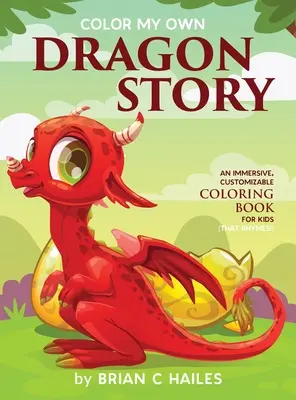 Vyfarbi si svoj vlastný príbeh o drakovi: (That Rhymes!): Pútavá, prispôsobiteľná kniha na vyfarbovanie pre deti (That Rhymes!) - Color My Own Dragon Story: An Immersive, Customizable Coloring Book for Kids (That Rhymes!)