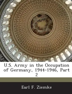 Americká armáda v okupácii Nemecka, 1944-1946, 2. časť - U.S. Army in the Occupation of Germany, 1944-1946, Part 2