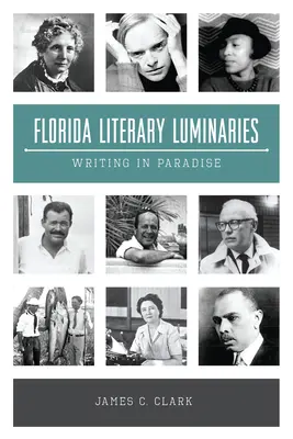 Floridské literárne osobnosti: Písanie v raji - Florida Literary Luminaries: Writing in Paradise