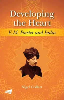 Rozvíjanie srdca: Forster a India - Developing the Heart: E.M. Forster and India
