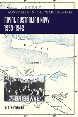 KRÁĽOVSKÉ AUSTRÁLSKE NÁMORNÍCTVO 1939-1942 1. zväzok: Austrália vo vojne 1939-1945 - ROYAL AUSTRALIAN NAVY 1939-1942 Volume 1: Australia in the War of 1939-1945