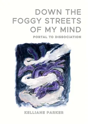 Hmlistými ulicami mojej mysle - portál k disociácii - Down the Foggy Streets of My Mind-Portal to Dissociation