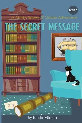 Tajná správa: Dobrodružstvo Minty, Snowyho a Goldieho - The Secret Message: A Minty, Snowy & Goldie Adventure