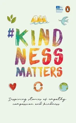 #Kindnessmatters: Inšpirujúce príbehy o empatii, súcite a láskavosti - #Kindnessmatters: 50 Inspiring Stories of Empathy, Compassion and Kindness