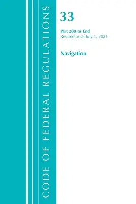 Zákonník federálnych predpisov, Hlava 33 Navigácia a splavné vody 200 - koniec, revidované k 1. júlu 2021 (Úrad federálneho registra (U S )) - Code of Federal Regulations, Title 33 Navigation and Navigable Waters 200-End, Revised as of July 1, 2021 (Office of the Federal Register (U S ))