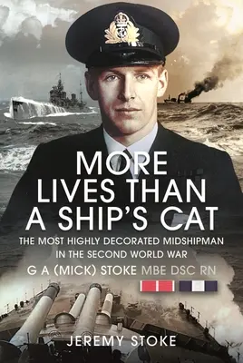 Viac životov ako lodná mačka: Najvyššie vyznamenaný poddôstojník 1939 - 1945 - More Lives Than a Ship's Cat: The Most Highly Decorated Midshipman 1939-1945