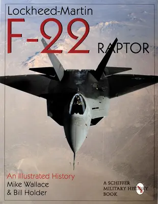 Lockheed-Martin F-22 Raptor:: F-22: Ilustrovaná história - Lockheed-Martin F-22 Raptor:: An Illustrated History