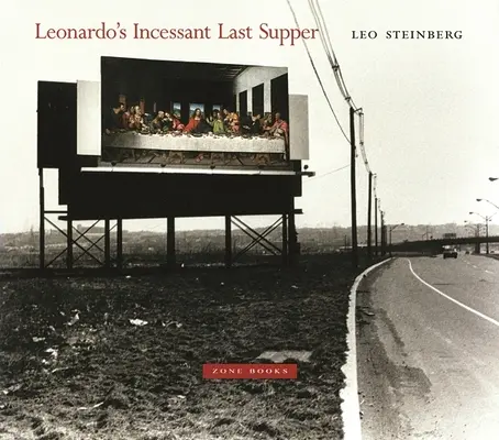 Leonardova nepretržitá Posledná večera - Leonardo's Incessant Last Supper