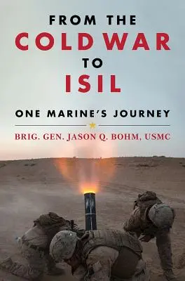 Od studenej vojny k Isilu: Cesta jedného mariňáka - From the Cold War to Isil: One Marine's Journey