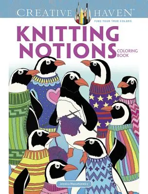 Creative Haven Knitting Notions Omaľovánky - Creative Haven Knitting Notions Coloring Book