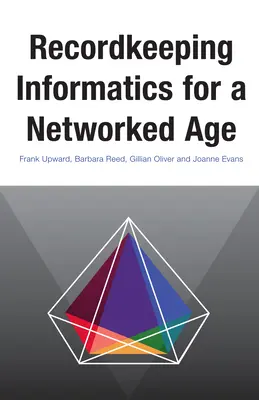 Záznamová informatika pre sieťový vek - Recordkeeping Informatics for a Networked Age