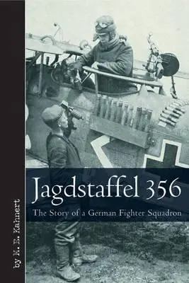 Jagdstaffel 356: Príbeh nemeckej stíhacej eskadry - Jagdstaffel 356: The Story of a German Fighter Squadron